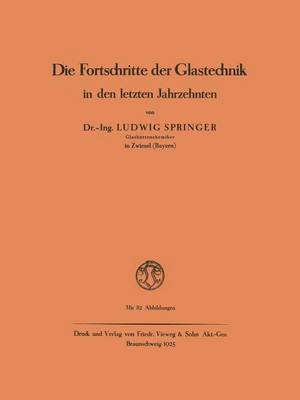 Die Fortschritte der Glastechnik in den letzten Jahrzehnten 1