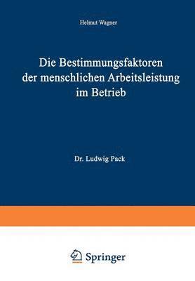 bokomslag Die Bestimmungsfaktoren der menschlichen Arbeitsleistung im Betrieb