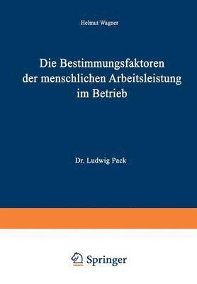 bokomslag Die Bestimmungsfaktoren der menschlichen Arbeitsleistung im Betrieb