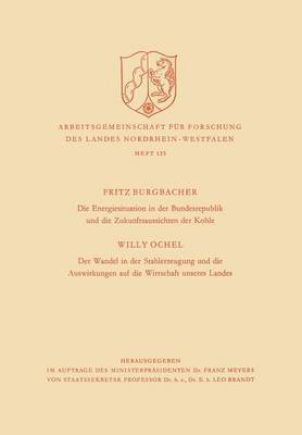 bokomslag Die Energiesituation der Bundesrepublik und die Zukunftsaussichten der Kohle. Der Wandel in der Stahlerzeugung und die Auswirkungen auf die Wirtschaft unseres Landes