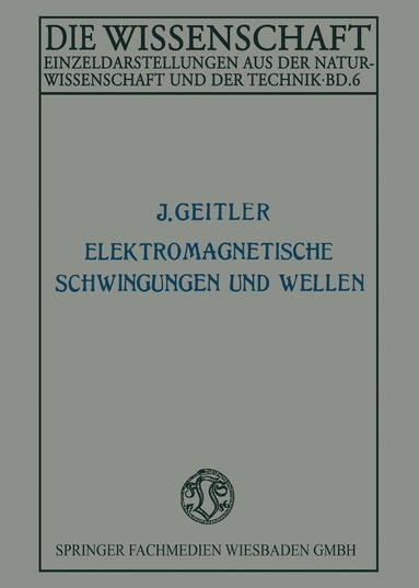 Josef Geitler - Elektromagnetische Schwingungen und Wellen, Häftad