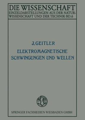 Josef Geitler - Elektromagnetische Schwingungen und Wellen, Häftad
