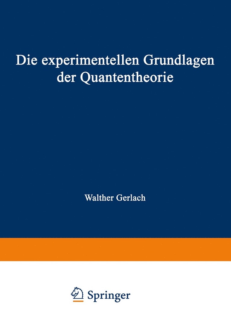 Die experimentellen Grundlagen der Quantentheorie 1