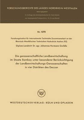 Die genossenschaftliche Landbewirtschaftung im Staate Bombay unter besonderer Bercksichtigung der Landbewirtschaftungs-Genossenschaften in vier Distrikten des Deccan 1