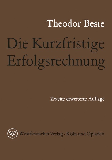 Theodor Beste - Die Kurzfristige Erfolgsrechnung, Häftad