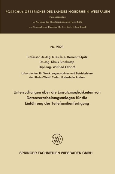 Herwart Opitz - Untersuchungen über die Einsatzmöglichkeiten von Datenverarbeitungsanlagen für die Einführung der Teilefamilienfertigung, Häftad