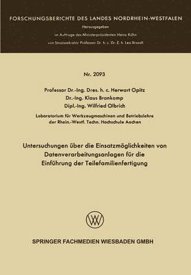 Untersuchungen ber die Einsatzmglichkeiten von Datenverarbeitungsanlagen fr die Einfhrung der Teilefamilienfertigung 1