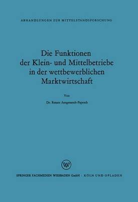 Die Funktionen der Klein- und Mittelbetriebe in der wettbewerblichen Marktwirtschaft 1