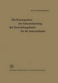 bokomslag Die Konsequenzen der Industrialisierung der Entwicklungslnder fr die Industrielnder