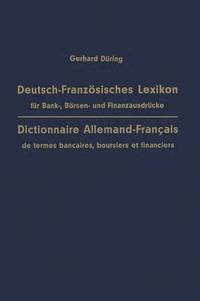 bokomslag Deutsch-Franzsisches Lexikon fr Bank-, Brsen- und Finanzausdrcke / Dictionnaire Allemand-Franais de termes bancaires, boursiers et financiers