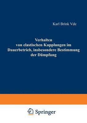 bokomslag Verhalten von elastischen Kupplungen im Dauerbetrieb, insbesondere Bestimmung der Dmpfung