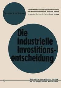bokomslag Die industrielle Investitionsentscheidung