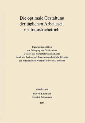 bokomslag Die optimale Gestaltung der tglichen Arbeitszeit im Industriebetrieb