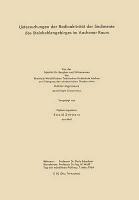 Ewald Schwarz - Untersuchungen der Radioaktivität der Sedimente des Steinkohlengebirges im Aachener Raum, Häftad