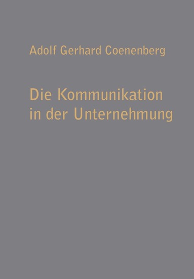 Adolf Gerhard Coenenberg - Die Kommunikation in der Unternehmung, Häftad