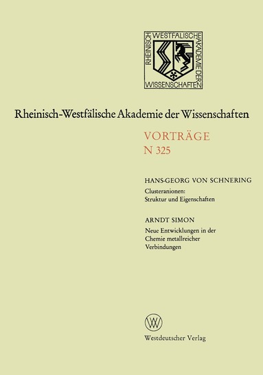 Hans-Georg von Schnering, Arndt Simon - Clusteranionen: Struktur und Eigenschaften. Neue Entwicklungen in der Chemie metallreicher Verbindungen, Häftad