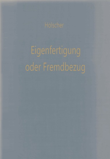 Klaus Hölscher - Eigenfertigung oder Fremdbezug, Häftad
