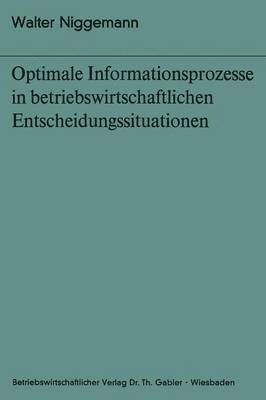 bokomslag Optimale Informationsprozesse in betriebswirtschaftlichen Entscheidungssituationen