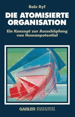 Die atomisierte Organisation 1