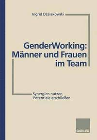 bokomslag Gender Working: Mnner und Frauen im Team