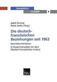 bokomslag Die deutsch-franzsischen Beziehungen seit 1963