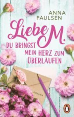 Anna Paulsen - Liebe M. Du bringst mein Herz zum Uberlaufen, Häftad