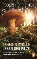 Robert Hofrichter - Das geheimnisvolle Leben der Pilze, Häftad. Tillgänglighet: Lägg i varukorg