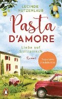 Lucinde Hutzenlaub - Pasta d'amore - Liebe auf Sizilianisch, Häftad