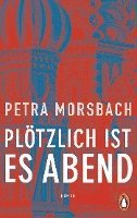 Petra Morsbach - Plötzlich ist es Abend, Häftad