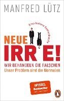 bokomslag Neue Irre! - Wir behandeln die Falschen, unser Problem sind die Normalen