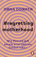 Orna Donath - Regretting Motherhood, Häftad
