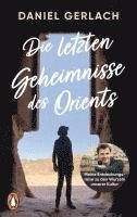 Die letzten Geheimnisse des Orients