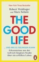 Robert Waldinger, Marc Schulz - The Good Life ... und wie es gelingen kann, Häftad