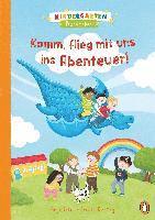 Katja Frixe - Kindergarten Wunderbar - Komm, flieg mit uns ins Abenteuer!, Inbunden