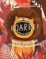 bokomslag Roarrr! Theo Wutlöwe im Gefühle-Dschungel