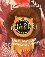 Roarrr! Theo Wutlöwe im Gefühle-Dschungel
