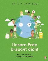 bokomslag Unsere Erde braucht dich! - Was du tun kannst, um Müll zu vermeiden