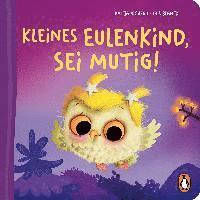 Katja Richert - Kleines Eulenkind, sei mutig!, Inbunden