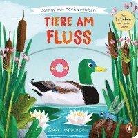 Komm mit nach draußen! - Tiere am Fluss, Inbunden