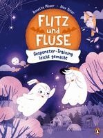 Annette Moser - Flitz und Fluse - Gespenster-Training leicht gemacht, Inbunden