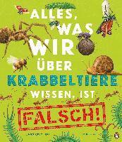 Nick Crumpton - Alles, was wir über Krabbeltiere wissen, ist falsch!, Inbunden