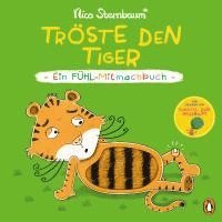 bokomslag Tröste den Tiger - Ein Fühl-Mitmachbuch