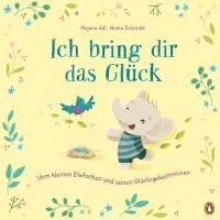 bokomslag Ich bring dir das Glück - Vom kleinen Elefanten und seinen Glücksgeheimnissen
