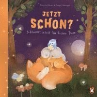 Annette Moser - Jetzt schon? Schlummerzeit für kleine Tiere, Inbunden