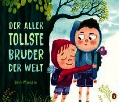 Ben Mantle - Der allertollste Bruder der Welt, Inbunden