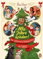 Nina Weger - Alle Jahre wieder! Das schlimmste Weihnachten der Welt, Inbunden