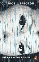 Clarice Lispector, Benjamin Moser - Aber es wird regnen, Inbunden