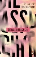 Clarice Lispector - Die Passion nach G.H., Inbunden