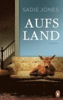 Sadie Jones - Aufs Land, Inbunden