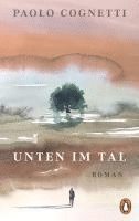 Paolo Cognetti - Unten im Tal, Inbunden